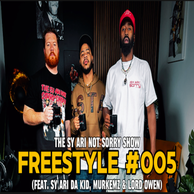 episode Freestyle #005 (feat. Sy Ari Da Kid, Murkemz & Lord Owen | The Sy Ari Not Sorry Show artwork