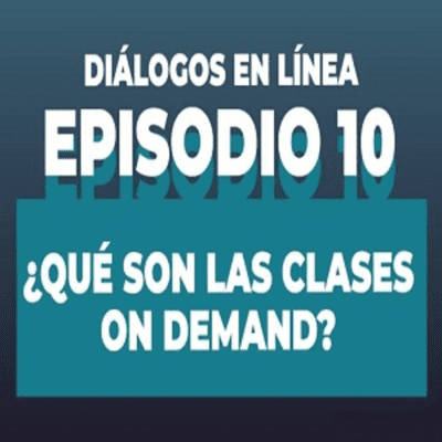 episode Episodio 10 - ¿Que son las clases On Demand? artwork