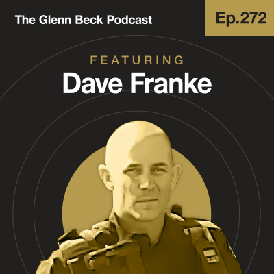 episode Ep 272 | He Hunted SATANIST Mexican Cartels and SURVIVED | Dave Franke | The Glenn Beck Podcast artwork
