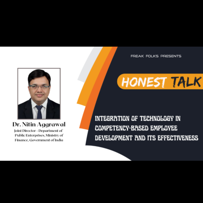 episode Honest Talk with Dr. Nitin Aggrawal, Joint Director in Department of Public Enterprises, Ministry of Finance, Government of India on Integration Of Tech In Competency-based Employee Development artwork