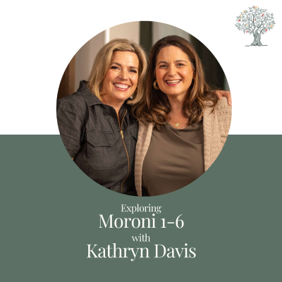 episode Episode 43 - Moroni 1-6, Kathryn Davis and Barbara Morgan Gardner artwork