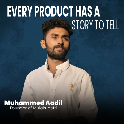 episode EVERY PRODUCT HAS A STORY TO TELL | MULAKUPETTY | SMART TALK artwork