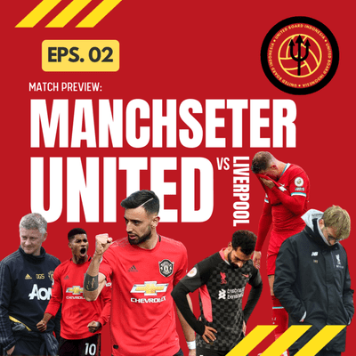 episode PREVIEW MANCHESTER UNITED v LIVERPOOL: PELUANG MENANG? artwork