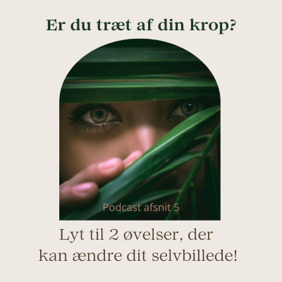 episode Er du træt af din krop? Lyt til 2 øvelser, der kan ændre dit selvbillede! artwork