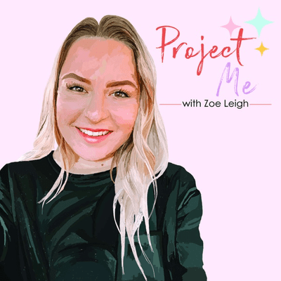 Project Me with Zoe Leigh