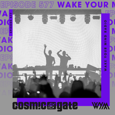 episode Cosmic Gate - WYM Radio 577 artwork