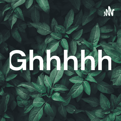 Ghhhhh