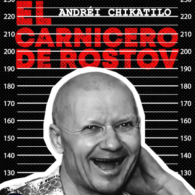 episode Serialmente: Andréi Chikatilo | El Carnicero de Rostov artwork