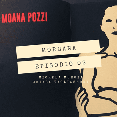 episode Essere Donna - DA IERI AD OGGI - Morgana(Moana Pozzi) Cp1 artwork