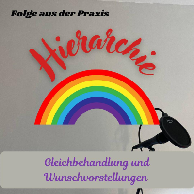 episode #90 - Phänomene aus der Praxis - Hierarchie: Gleichbehandlung und Wunschvorstellungen artwork