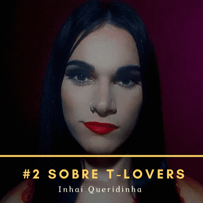 episode #2 Sobre T-Lovers - INHAÍ QUERIDINHA artwork