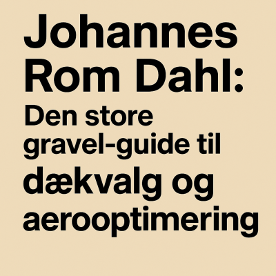 episode Johannes Rom Dahl: Den store gravel guide til dækvalg og aerooptimering artwork