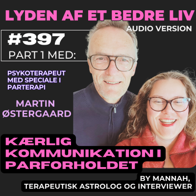 episode #397- Martin Østergaard - Kærlig Kommunikation i Parforholdet - p.1 om de Maskuline og Feminine Kræfter artwork
