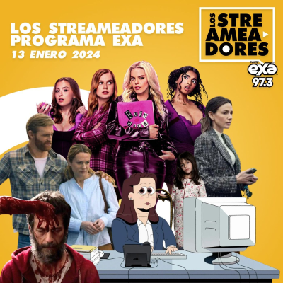 episode Chicas Pesadas, Engaños, Carol y el Fin del Mundo, Cuando acecha la maldad - LOS STREAMEADORES RADIO - 13 de Enero 2024 artwork