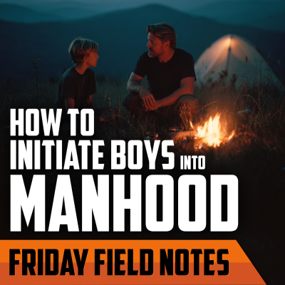 episode How to Initiate Boys Into Manhood | FRIDAY FIELD NOTES artwork