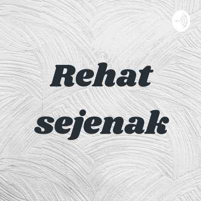 Rehat sejenak