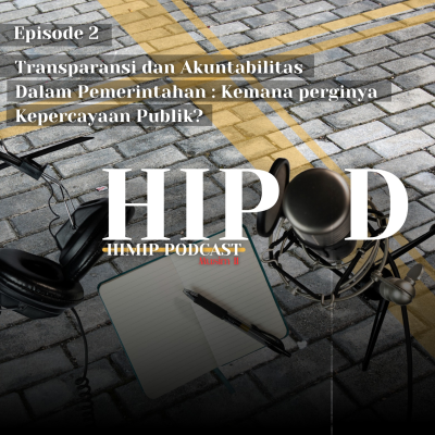 episode HIPOD Eps.2 | Transparansi dan Akuntabilitas dalam pemerintahan: Kemana perginya kepercayaan publik? artwork