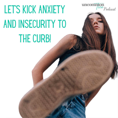 episode 153. Let's Kick Anxiety and Insecurity to the Curb! Part 1 artwork