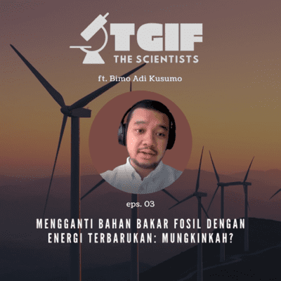 episode Mengganti Bahan Bakar Fosil dengan Energi Terbarukan: Mungkinkah? artwork