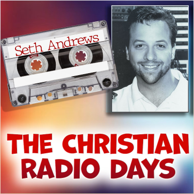 episode Seth Andrews: The Christian Radio Days artwork