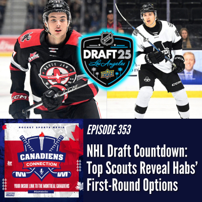 episode Habs Draft Countdown: Top Scouts Reveal Picks | Canadiens Connection ep 353 artwork