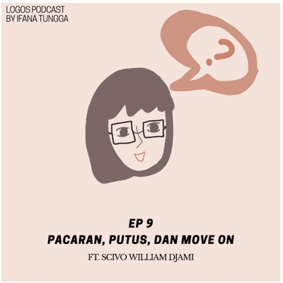 episode EP 9 Pacaran, Putus, dan Move On ft. Scivo William Djami artwork
