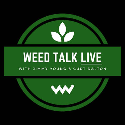 Weed Talk Live with Curt and Jimmy