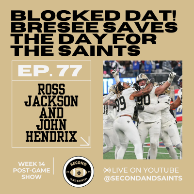 episode Blocked Dat! Bresee Saves the Day For the Saints: Week 14 Post-Game Show artwork