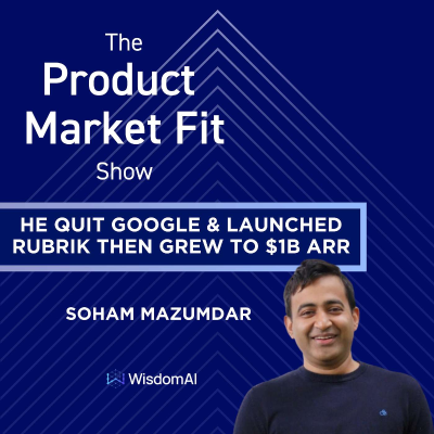 episode He quit Google, launched Rubrik—then grew to $1B ARR & a $16B market cap. | Soham Mazumdar, Co-Founder Rubrik & Wisdom AI artwork