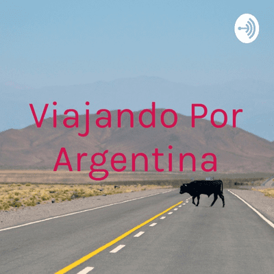 Viajando Por Argentina
