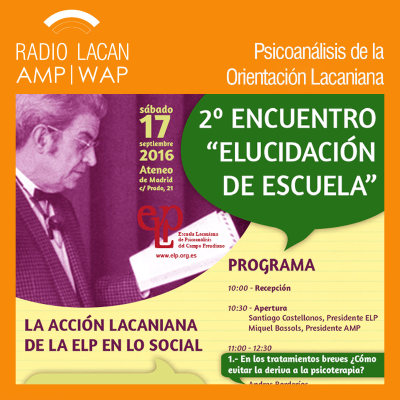 RadioLacan.com | 2º Encuentro Elucidación de Escuela de la ELP. La acción lacaniana de la ELP en lo social