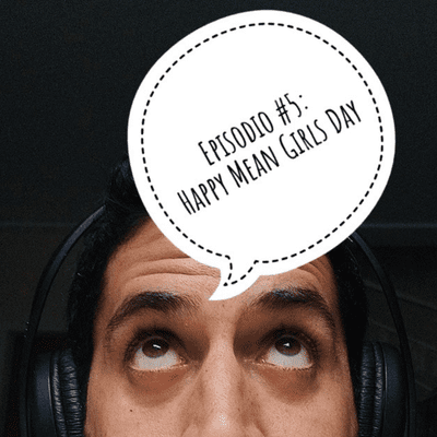 episode Pensando en voz alta - EP#5: happy Mean Girls Day artwork