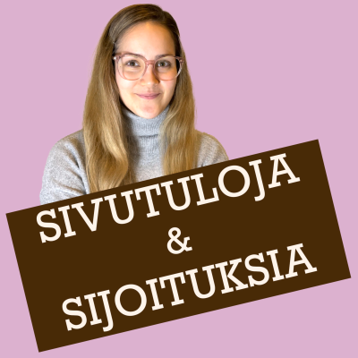 episode Tienaa rahaa somella - 10 tapaa - Sivutuloja ja sijoituksia podcast kausi 2, jakso 9 artwork