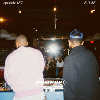 episode BUMPPP! FM EPISODE 157 (with The Good Guys) 3.9.2025 | HIP-HOP R&B CLUB AFROBEATS MIX artwork