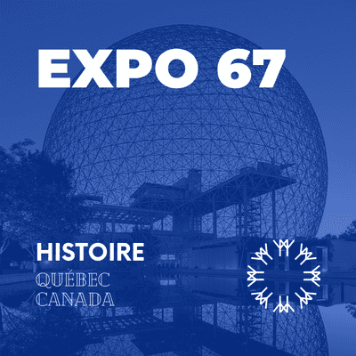episode Histoire Québec Canada - EXPO 67 artwork
