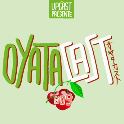episode Oyatacast Épisode 9 artwork