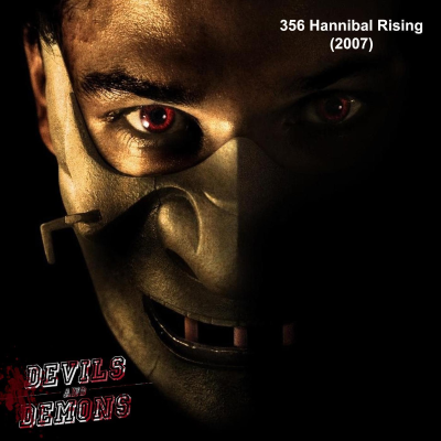 episode 356 Hannibal Rising (2007) artwork