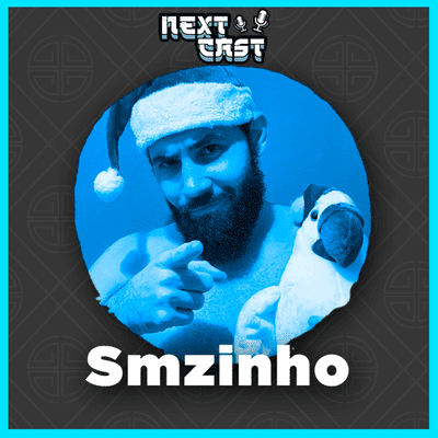 episode Smzinho - NextCast #05 artwork