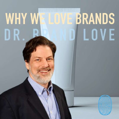 episode The Psychology Behind Brand Love with Dr. Aaron Ahuvia | Ep 64 artwork