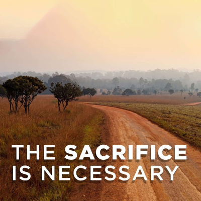 episode The Sacrifice Is Necessary - Sunday PM 07/27/2025 - Pastor Bob Gray II artwork