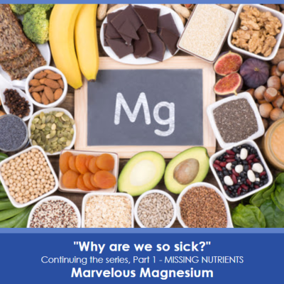episode Why are we so sick? Continuing the series, Part 1 - MISSING NUTRIENTS Marvelous Magnesium artwork