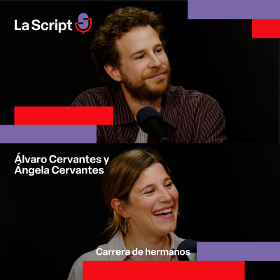 episode La Script | Carrera de hermanos | Álvaro Cervantes y Ángela Cervantes artwork