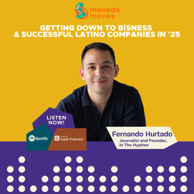 episode Getting Down To Bísness & Successful Latino Companies In '25 | Fernando Hurtado, Journalist and Founder, In The Hyphen artwork