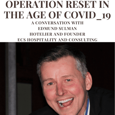 episode OPERATION RESET IN THE AGE OF COVID_19 - A CONVERSATION WITH Edmund Sulzman, Hotelier and Founder of ECS Consulting artwork