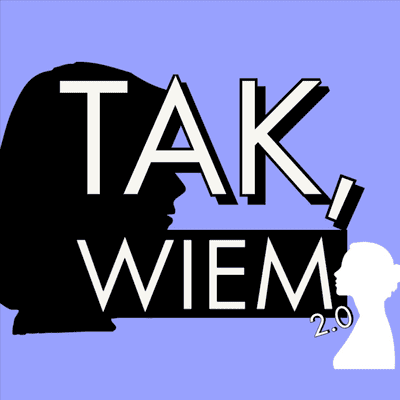 episode Tak, wiem 2.0 artwork
