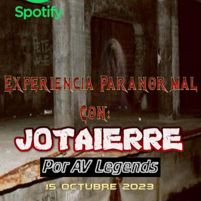 episode EXPERIENCIA PARANORMAL CON: Jotaierre por AV- PODCAST DE TERROR artwork