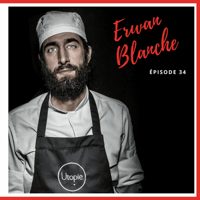 episode #34 - Erwan Blanche - Utopie, Meilleure boulangerie de France en 2016. artwork
