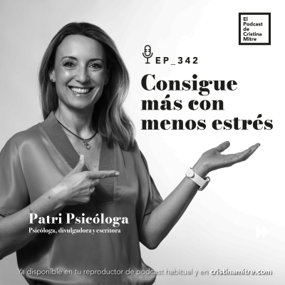 episode Consigue más con menos estrés, con Patri Psicóloga. Episodio 342 artwork