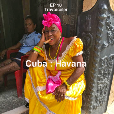 episode Travoiceler 10 Cuba Havana artwork