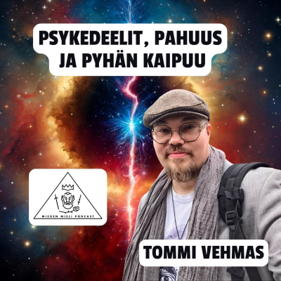 episode Psykedeelit, pahuus ja pyhän kaipuu - Tommi Vehmas artwork